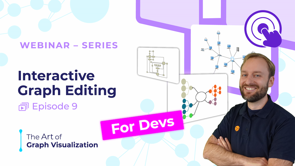 Interactive Graph Editing for Developers - Episode 9