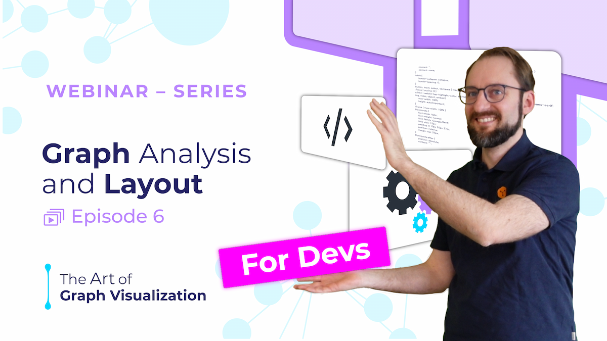 Graph Analysis and Layout for Developers | Episode 6